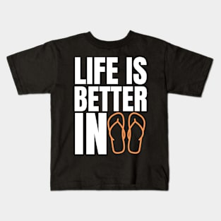 Life is Better in Flip Flops Summer Beach Garment Kids T-Shirt